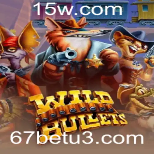 Explorando o Mundo Emocionante de WildBullets e a Revolução de 67bet